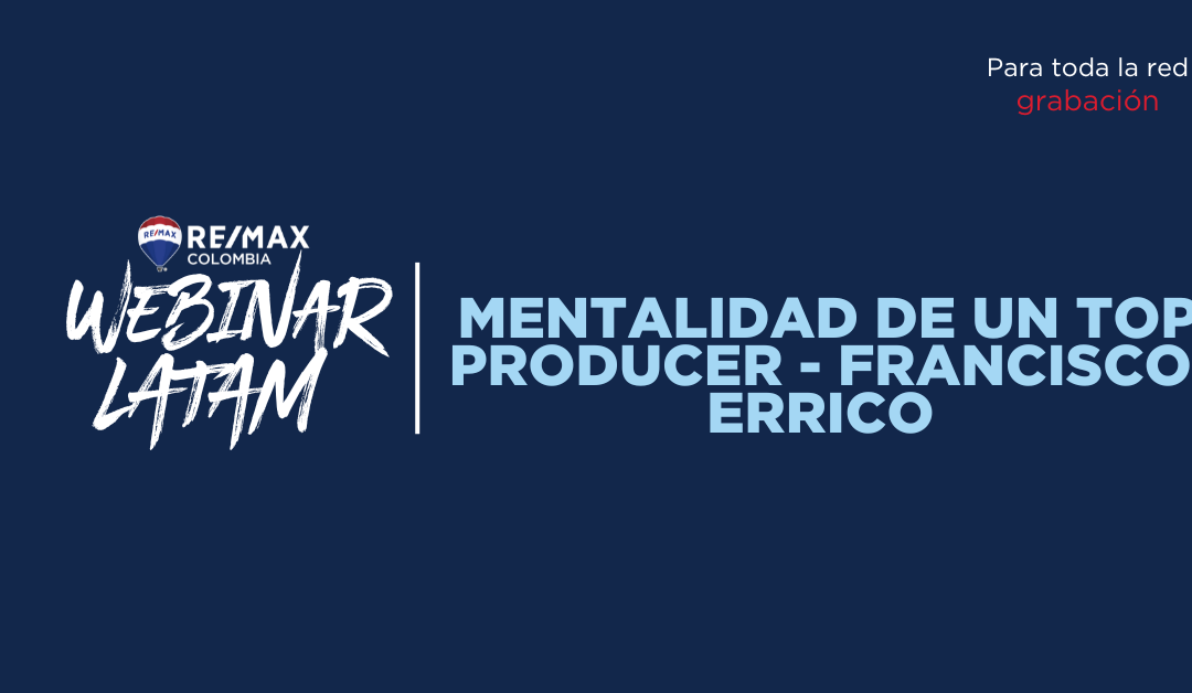 Webinario LATAM – Mentalidad de un Top Producer – Francisco Errico